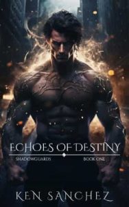 echoes destiny, keri sanchez