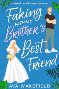 faking brother's friend, ava wakefield