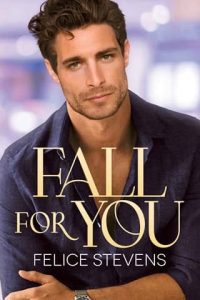 fall for you, felice stevens