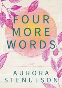 four more words, aurora stenulson