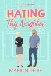 hating neighbor, marion de re