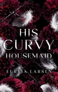 his curvy housemaid, euryia larsen