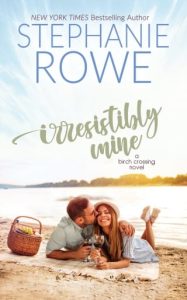 irresistibly mine, stephanie rowe