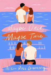 maybe once, alison rose greenberg
