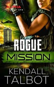 rogue mission, kendall talbot