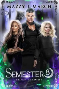 semester 8, mazzy j march