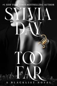 too far, sylvia day