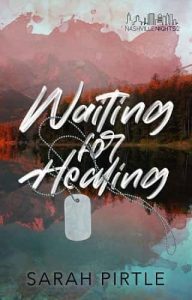 waiting for healing, sarah pirtle