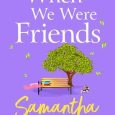 when we were friends samantha tonge
