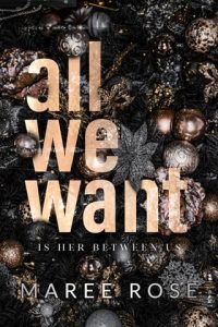 All We Want, Maree Rose