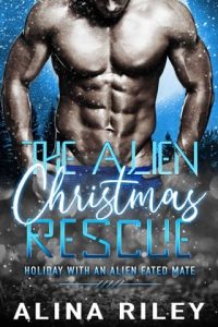 alien christmas, alina riley