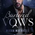 bartered vows alexa michaels
