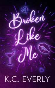 broken like me, kc everly