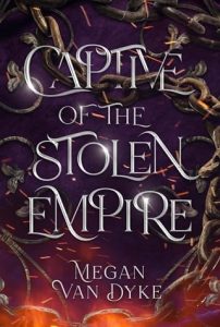 captive stolen empire, megan van dyke