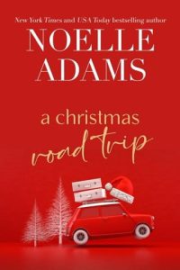 christmas road trip, noelle adams