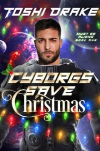 cyborgs save christmas, toshi drake
