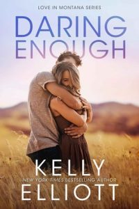 daring enough, kelly elliott