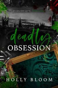 deadly obsession, holly bloom