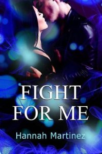 fight for me, hannah martinez