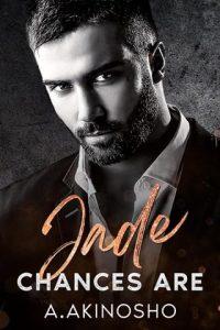 jade chances are, a akinosho