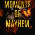 moments mayhem tl smith