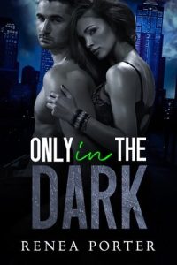 only dark, renea porter