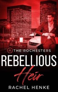 rebellious heir, rachel henke