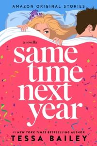 same time next year, tessa bailey