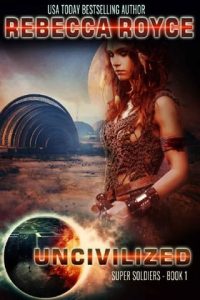 uncivilized, rebecca royce