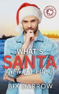 what's santa got, bix barrow
