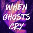 when ghosts cry mj alma