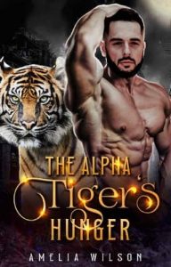 alpha tiger's hunger, amelia wilson