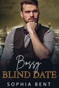 bossy blind date, sophia bent