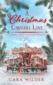christmas carousel love, cara wilder