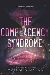 complacency syndrome, madison myers