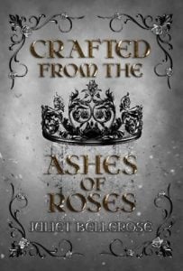crafted ashes roses, juliet bellerose