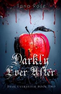 darkly ever after, tana rose