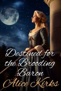 destined brooding baron, alice kirks