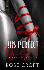 his perfect gift, rose croft