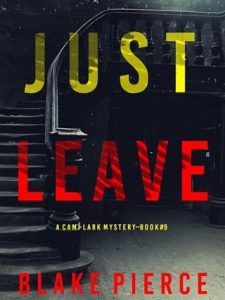 just leave, blake pierce