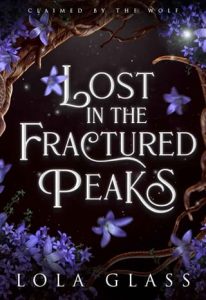 lost in fractured peaks, lola glass