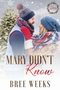 mary didn't know. bree weeks