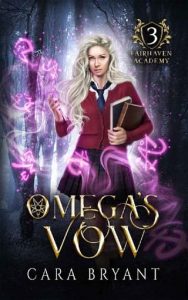 omega's vow, cara bryant