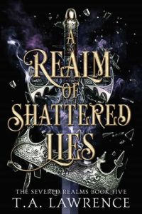 realm shattered lies, ta lawrence