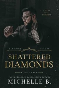 shattered diamonds, michelle b