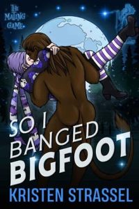 so i banged bigfoot, kristen strassel