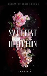 sweetest deception, akwaah k