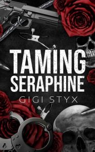 taming seraphina, gigi styx