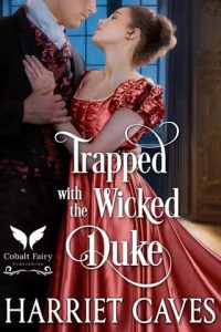 trapped wicked duke, harriet caves