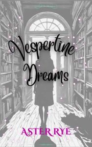 vespertine dreams, aster rye